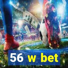 56 w bet